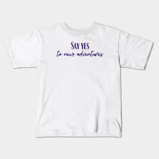 Say Yes Kids T-Shirt